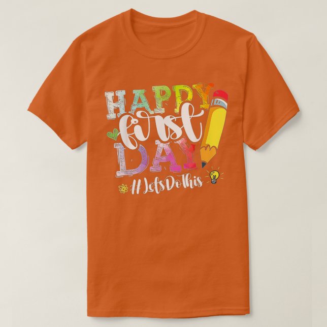 Camiseta Feliz Primer Día Hagamos Esto De Nuevo En La Escue (Diseño del anverso)