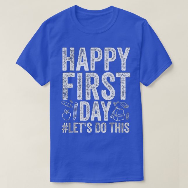 Camiseta Feliz Primer Día Hagamos Esto De Nuevo En La Escue (Diseño del anverso)