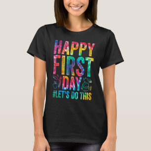 Camiseta Feliz Primer Día Hagamos Retroceder a Este Estudia
