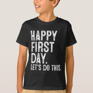 Camiseta Feliz Primer Día Vamos a Hacer Esto Profesor Estud