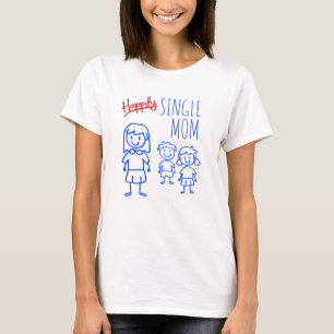 Camiseta Feliz que mamá soltera y divertida mujer divorciad