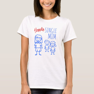 Camiseta Feliz que mamá soltera y divertida mujer divorciad