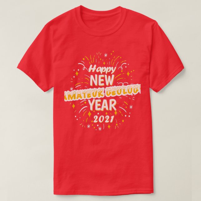 Camiseta Feliz regalo de bienvenida del Año Nuevo de Geolog (Diseño del anverso)
