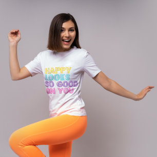 Camiseta Feliz Se Ve Tan Bien Con La Camiseta.