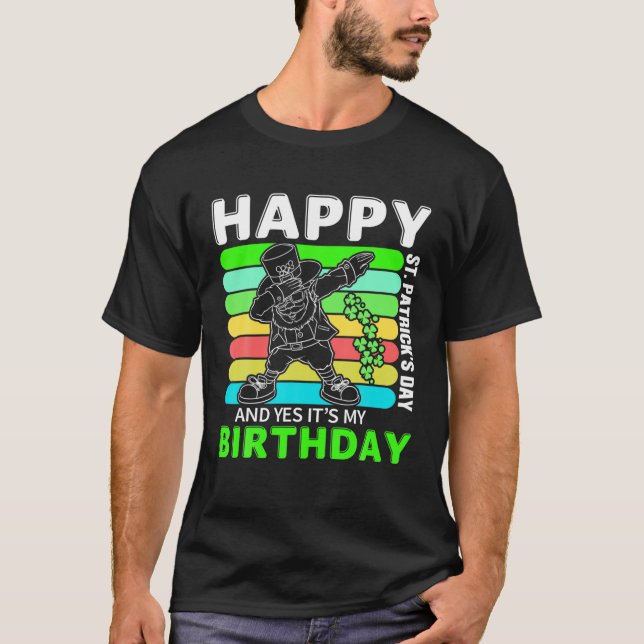 Camiseta Feliz ST. El Día de Patrick y sí, es mi cumpleaños (Anverso)