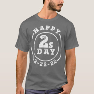 Camiseta Feliz Twosday 22222 Martes 22 de febrero de 2022