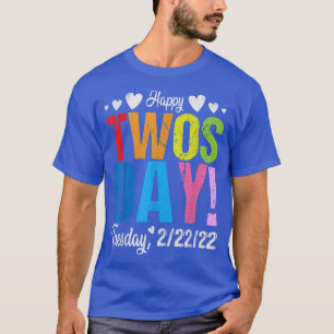 Camiseta Feliz Twosday 22222 Martes 22 de febrero de 2022 T