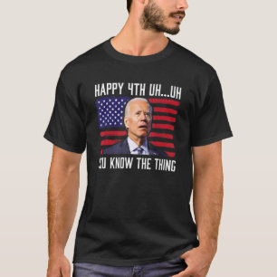 Camiseta Feliz Uh, Sabes Que Lo Del 4 De Julio Es Confundid