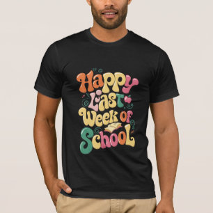 Camiseta Feliz Última Semana De Escuela Maestros Estudiante