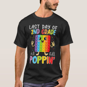 Camiseta Feliz Último Día De 2º Grado Y Todavía Poppin Fidg