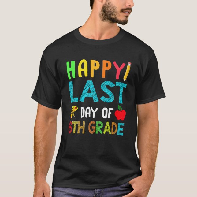 Camiseta Feliz Último Día De 6º Grado Con Lápiz De Apple (Anverso)