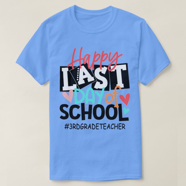 Camiseta Feliz último día de clases, tercer grado de gradua (Diseño del anverso)