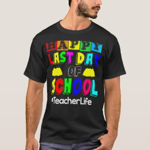 Camiseta Feliz último día de colegio vida de maestro 1