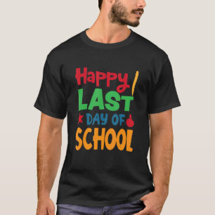 Camiseta Feliz Último Día De Educación Escolar Maestro De G