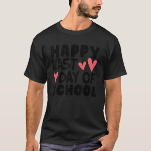 Camiseta Feliz Último Día De Enseñanza De Corazones Escolar