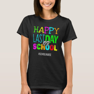 Camiseta Feliz último día de escuela Agradecimiento Enferm
