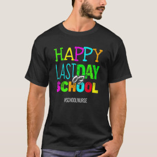 Camiseta Feliz Último Día De Escuela Agradecimiento Enferm