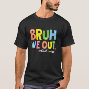 Camiseta Feliz Último Día De Escuela Bruh Estamos
