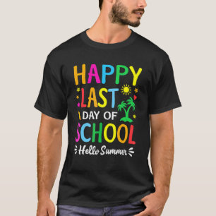Camiseta Feliz último día de escuela Hola verano Profesor