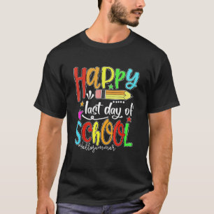 Camiseta Feliz Último Día De Escuela Hola Verano Profesor