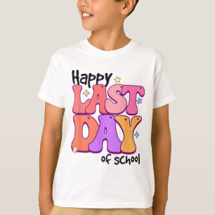 Camiseta Feliz Último Día De Escuela Para La Cumbre De Estu
