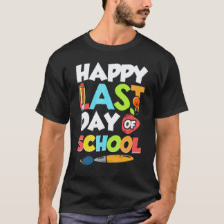 Camiseta Feliz último día de escuela para maestro estudiant