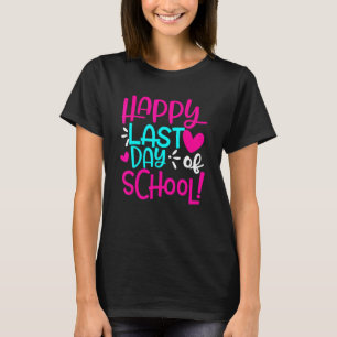 Camiseta Feliz Último Día De Graduación De Maestros Escolar