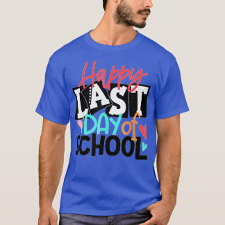 Camiseta Feliz último día de graduación escolar de docentes