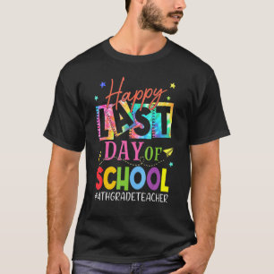 Camiseta Feliz Último Día De La Escuela De Maestros De Cuar