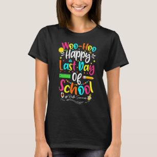 Camiseta Feliz Último Día De La Escuela Gracioso Hola Enseñ