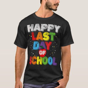 Camiseta Feliz Último Día De La Escuela Para Profesores Y E