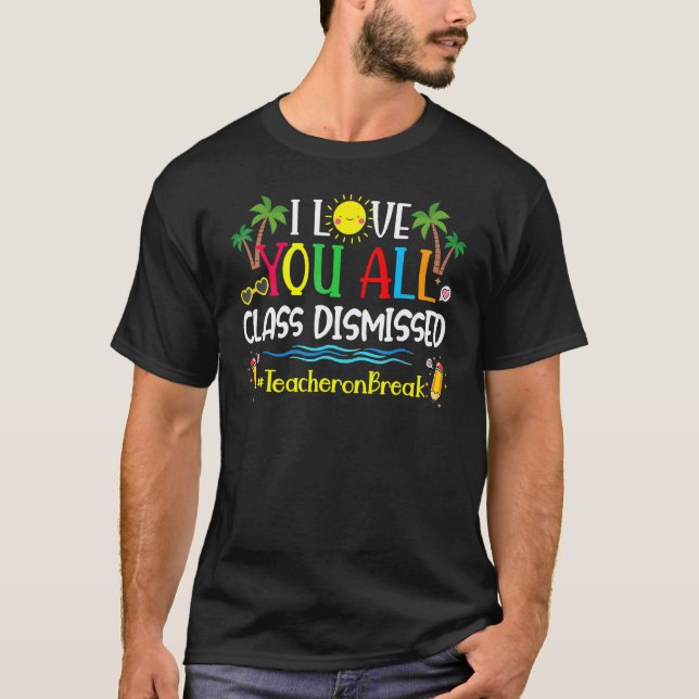 Camiseta Feliz Último Día De La Escuela Te Amo A Todos Los  (Anverso)