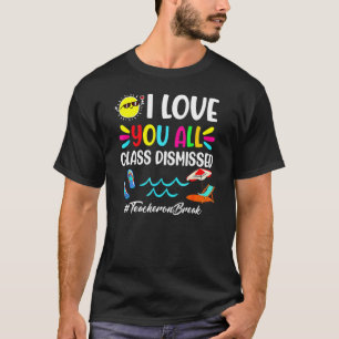 Camiseta Feliz Último Día De La Escuela Te Amo A Todos Los 