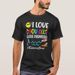 Camiseta Feliz Último Día De La Escuela Te Amo A Todos Los 