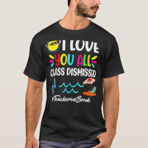 Camiseta Feliz Último Día De La Escuela Te Amo A Todos Los 