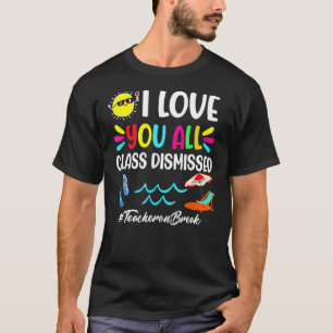 Camiseta Feliz Último Día De La Escuela Te Amo A Todos Los 
