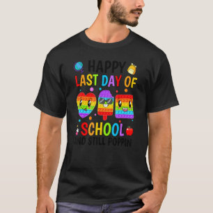 Camiseta Feliz Último Día De La Escuela Y Aún Poppin Pon Pu