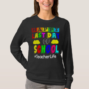 Camiseta Feliz Último Día De La Vida De Los Maestros Escola