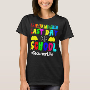 Camiseta Feliz Último Día De La Vida De Los Maestros Escola