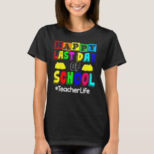 Camiseta Feliz Último Día De La Vida De Los Maestros Escola