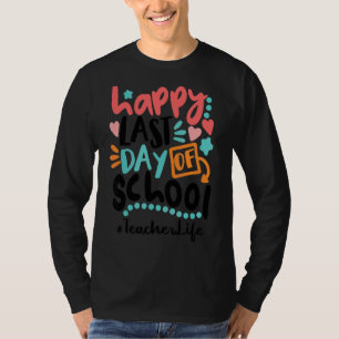Camiseta Feliz Último Día De La Vida De Los Maestros Escola
