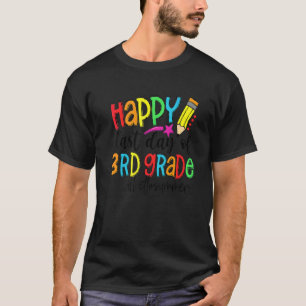 Camiseta Feliz Último Día De Maestra De 3er Grado Hola De V