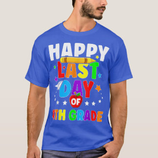 Camiseta Feliz Último Día De Maestría De 4º Grado Stu