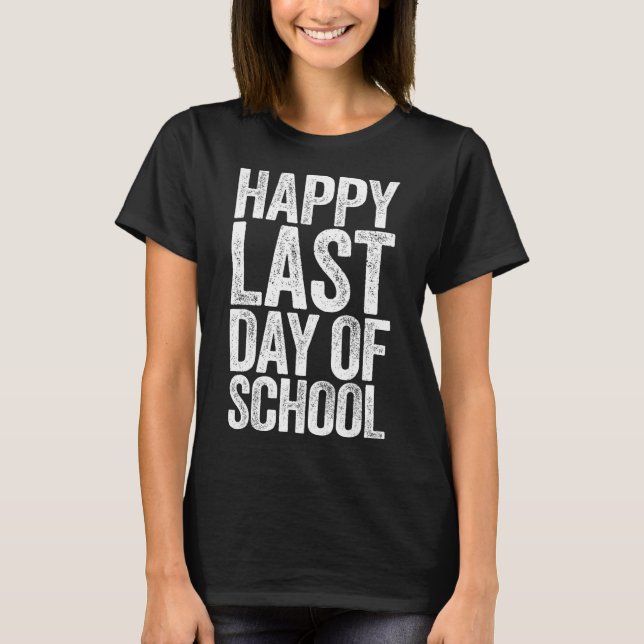 Camiseta Feliz Último Día De Maestría Estudiantil (Anverso)