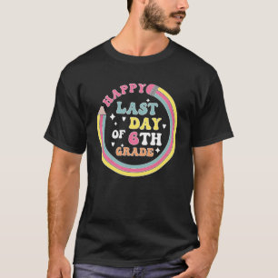 Camiseta Feliz Último Día De Sexto Grado El Día Pasado O