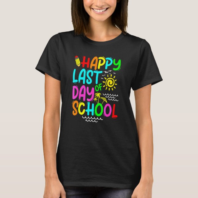 Camiseta Feliz Último Día De Vacaciones Escolares De Maestr (Anverso)