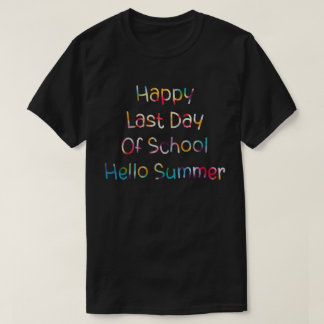 Camiseta Feliz Último Día Del Colegio Hola Estudiantes De V