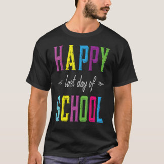 Camiseta Feliz Último Día Del Colegio Hola Graduación De Ve