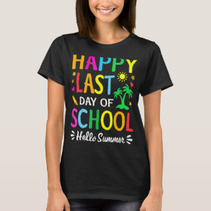 Camiseta Feliz Último Día Del Colegio Hola Maestro De Veran