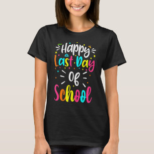 Camiseta Feliz Último Día Del Colegio Impresionante Aprecia